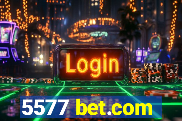 5577 bet.com